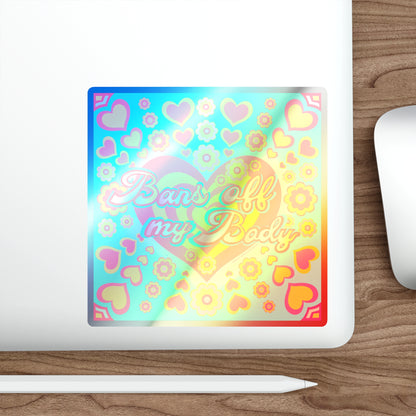 Not Your Body Holo Sticker